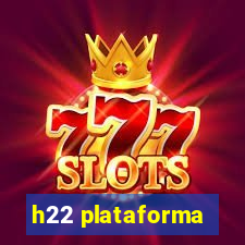 h22 plataforma